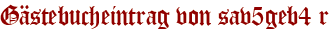 Gästebucheintrag von sav5geb4 r