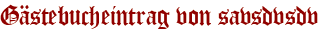 Gästebucheintrag von savsdvsdv