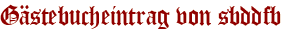Gästebucheintrag von sbddfb