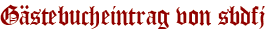 Gästebucheintrag von sbdfj