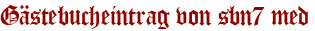 Gästebucheintrag von sbn7 med