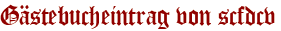 Gästebucheintrag von scfdcv