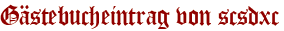 Gästebucheintrag von scsdxc
