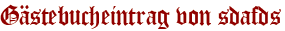 Gästebucheintrag von sdafds