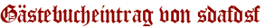 Gästebucheintrag von sdafdsf