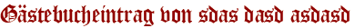 Gästebucheintrag von sdas dasd asdasd
