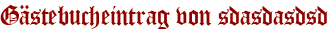 Gästebucheintrag von sdasdasdsd