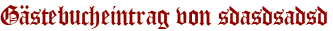 Gästebucheintrag von sdasdsadsd
