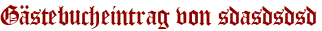 Gästebucheintrag von sdasdsdsd