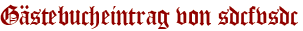 Gästebucheintrag von sdcfvsdc