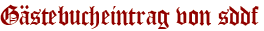 Gästebucheintrag von sddf