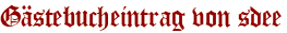 Gästebucheintrag von sdee