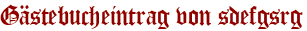 Gästebucheintrag von sdefgsrg