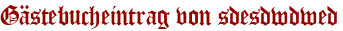 Gästebucheintrag von sdesdwdwed