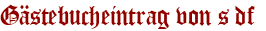 Gästebucheintrag von s df