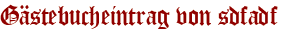 Gästebucheintrag von sdfadf