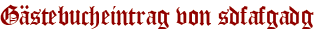 Gästebucheintrag von sdfafgadg