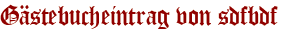 Gästebucheintrag von sdfbdf