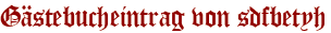 Gästebucheintrag von sdfbetyh