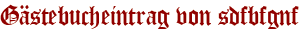 Gästebucheintrag von sdfbfgnf