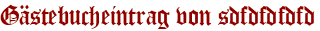 Gästebucheintrag von sdfdfdfdfd