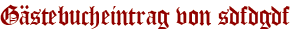 Gästebucheintrag von sdfdgdf