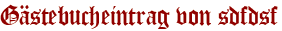 Gästebucheintrag von sdfdsf