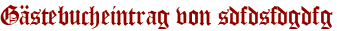 Gästebucheintrag von sdfdsfdgdfg