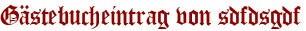 Gästebucheintrag von sdfdsgdf
