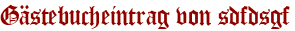 Gästebucheintrag von sdfdsgf