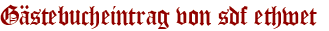 Gästebucheintrag von sdf ethwet 