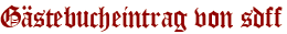 Gästebucheintrag von sdff