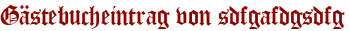 Gästebucheintrag von sdfgafdgsdfg