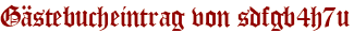 Gästebucheintrag von sdfgb4h7u