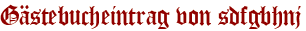 Gästebucheintrag von sdfgbhnj