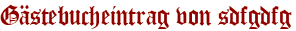 Gästebucheintrag von sdfgdfg