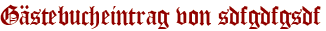 Gästebucheintrag von sdfgdfgsdf