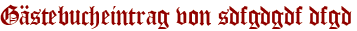 Gästebucheintrag von sdfgdgdf dfgd
