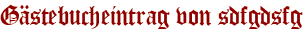 Gästebucheintrag von sdfgdsfg