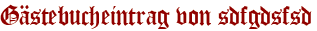 Gästebucheintrag von sdfgdsfsd