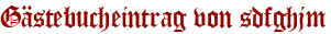 Gästebucheintrag von sdfghjm