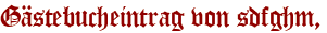 Gästebucheintrag von sdfghm,