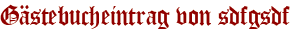 Gästebucheintrag von sdfgsdf
