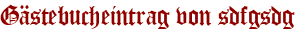 Gästebucheintrag von sdfgsdg