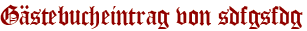 Gästebucheintrag von sdfgsfdg