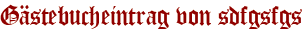 Gästebucheintrag von sdfgsfgs
