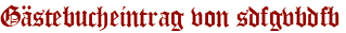Gästebucheintrag von sdfgvbdfb