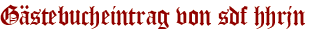 Gästebucheintrag von sdf hhrjn