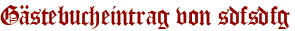 Gästebucheintrag von sdfsdfg
