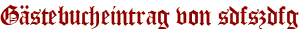 Gästebucheintrag von sdfszdfg